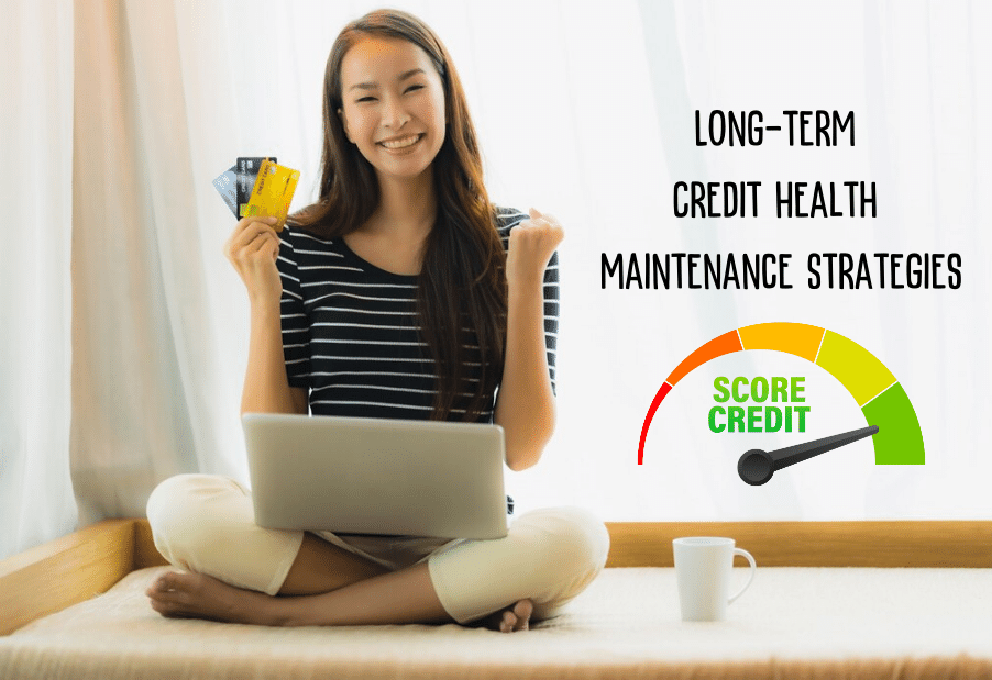 Long-Term Credit Health Maintenance Strategies